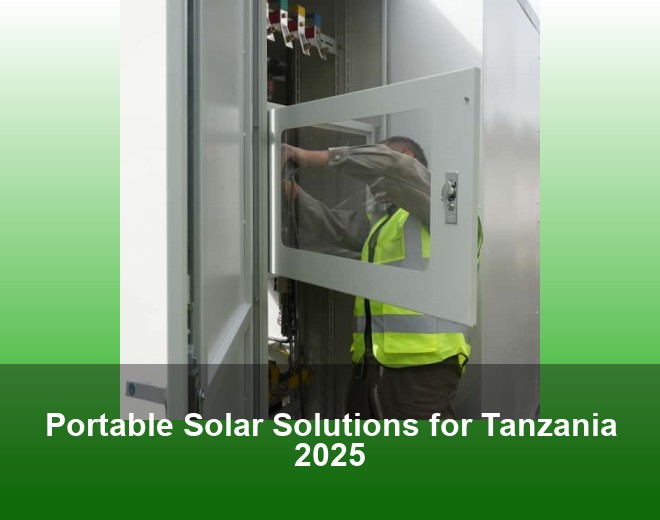 Portable Solar Solutions for Tanzania 2025